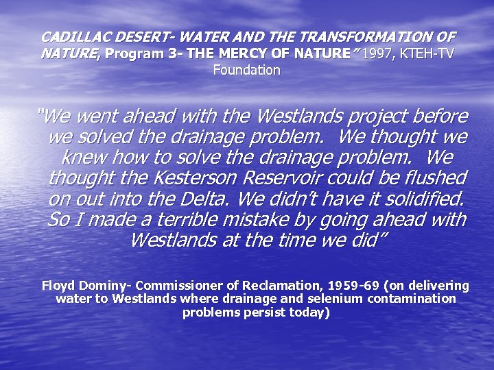 CADILLAC DESERT- WATER AND THE TRANSFORMATION OF NATURE, Program 3 - THE MERCY OF
