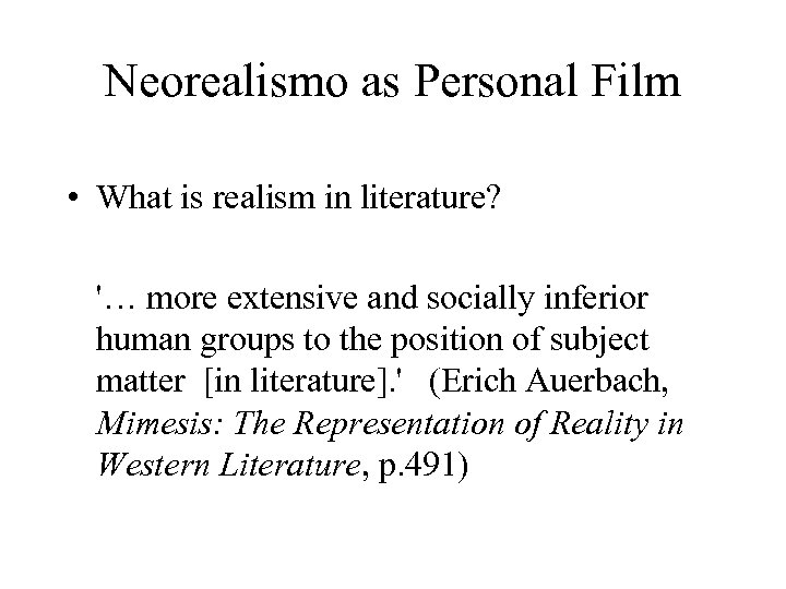 Neorealismo as Personal Film • What is realism in literature? '… more extensive and