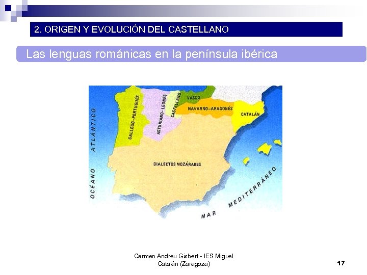 2. ORIGEN Y EVOLUCIÓN DEL CASTELLANO Las lenguas románicas en la península ibérica Carmen