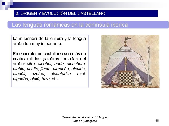 2. ORIGEN Y EVOLUCIÓN DEL CASTELLANO Las lenguas románicas en la península ibérica La