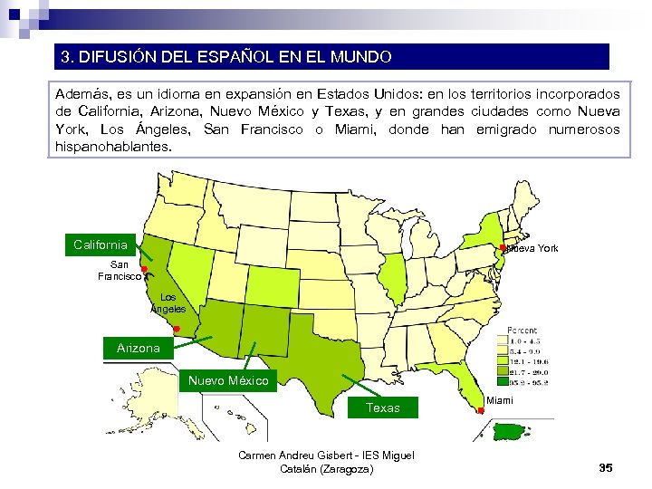 3. DIFUSIÓN DEL ESPAÑOL EN EL MUNDO Además, es un idioma en expansión en