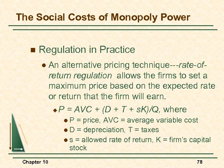 The Social Costs of Monopoly Power n Regulation in Practice l An alternative pricing