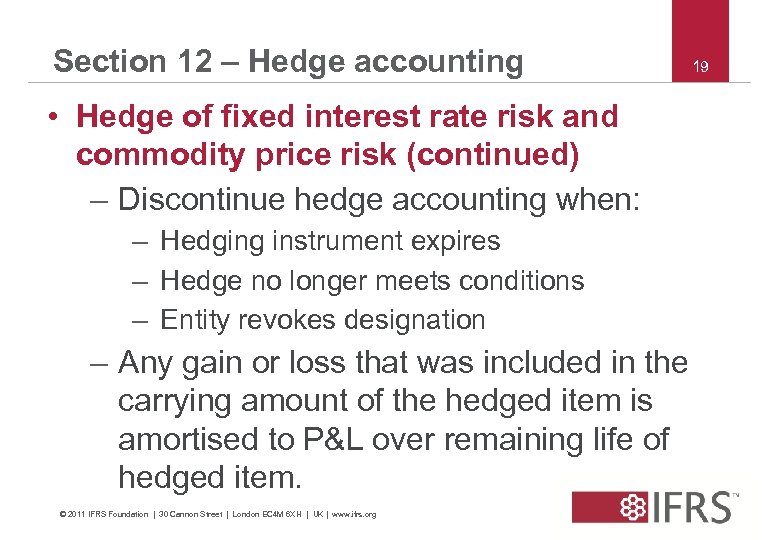 Section 12 – Hedge accounting 19 • Hedge of fixed interest rate risk and