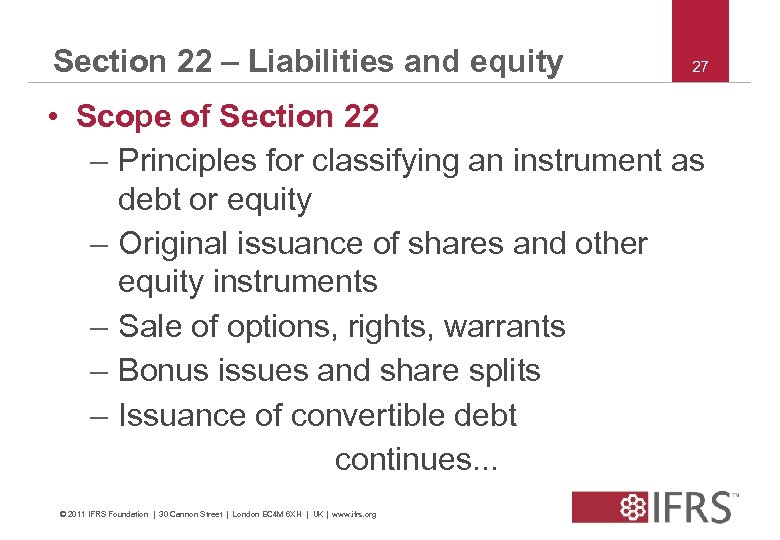 Section 22 – Liabilities and equity 27 • Scope of Section 22 – Principles