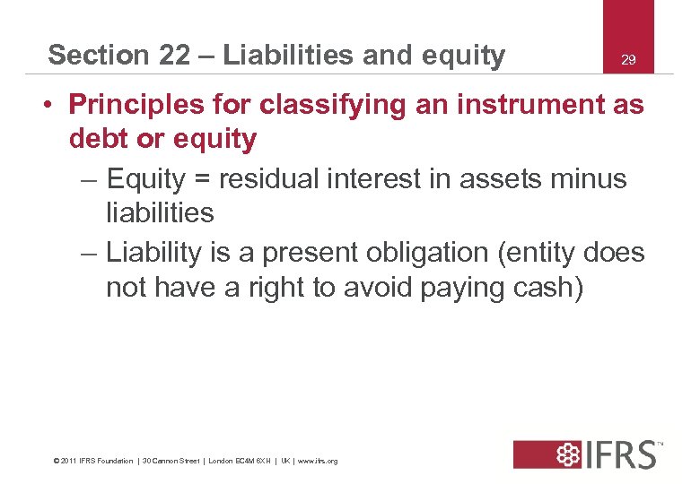 Section 22 – Liabilities and equity 29 • Principles for classifying an instrument as