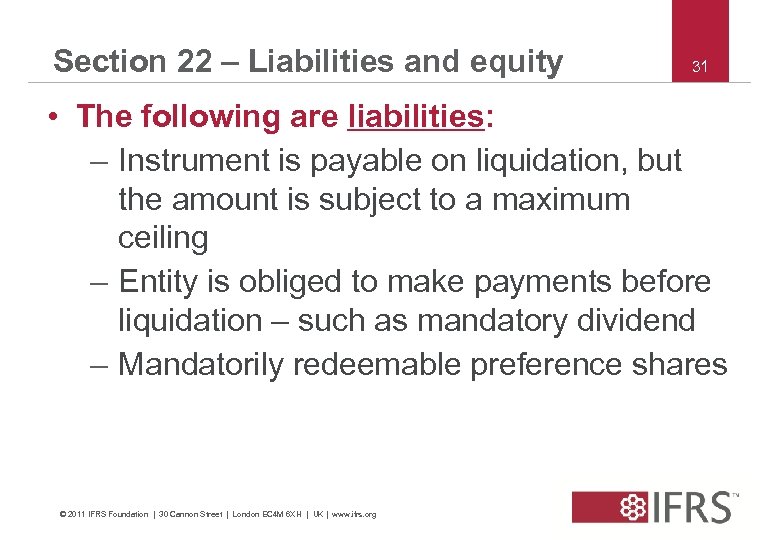 Section 22 – Liabilities and equity 31 • The following are liabilities: – Instrument