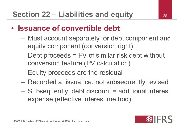 Section 22 – Liabilities and equity 36 • Issuance of convertible debt – Must