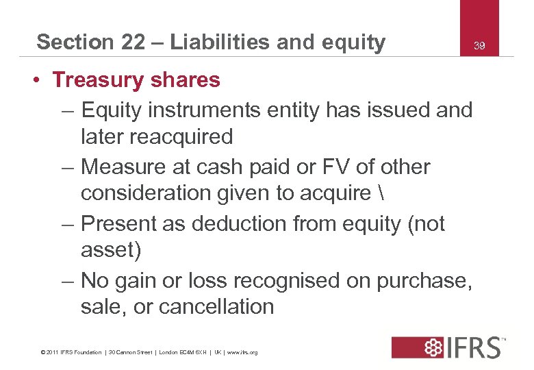 Section 22 – Liabilities and equity 39 • Treasury shares – Equity instruments entity