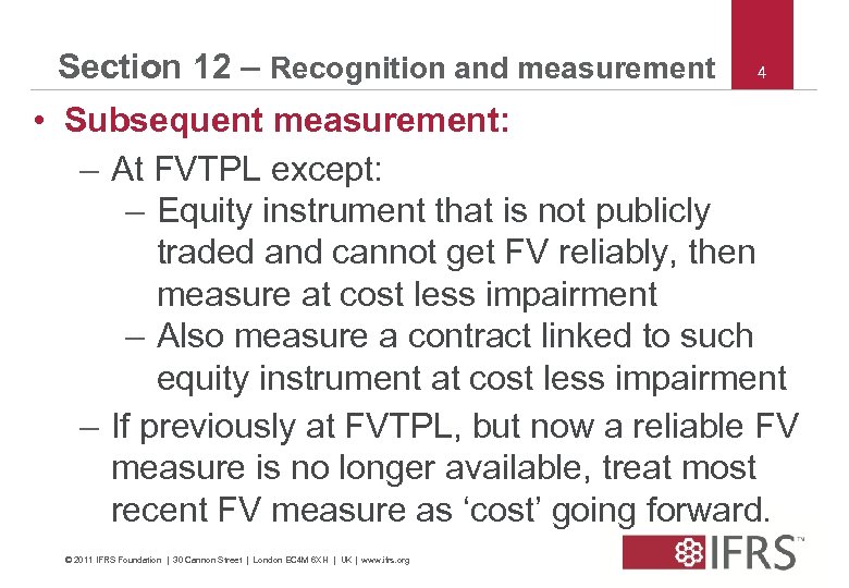 Section 12 – Recognition and measurement 4 • Subsequent measurement: – At FVTPL except: