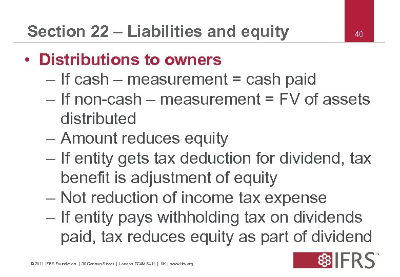 Section 22 – Liabilities and equity 40 • Distributions to owners – If cash