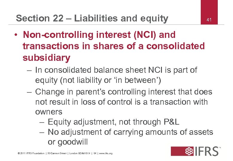 Section 22 – Liabilities and equity 41 • Non-controlling interest (NCI) and transactions in