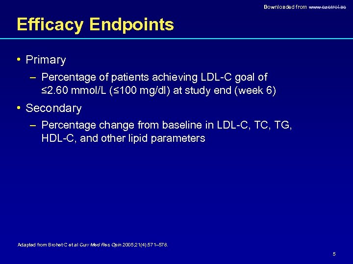 Downloaded from www. ezetrol. ae Efficacy Endpoints • Primary – Percentage of patients achieving