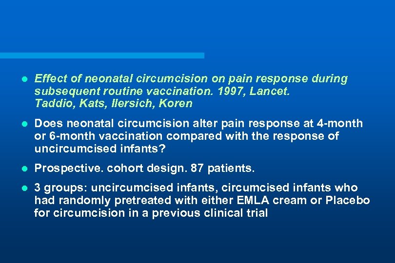 l Effect of neonatal circumcision on pain response during subsequent routine vaccination. 1997, Lancet.