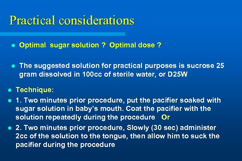 Practical considerations l Optimal sugar solution ? Optimal dose ? l The suggested solution