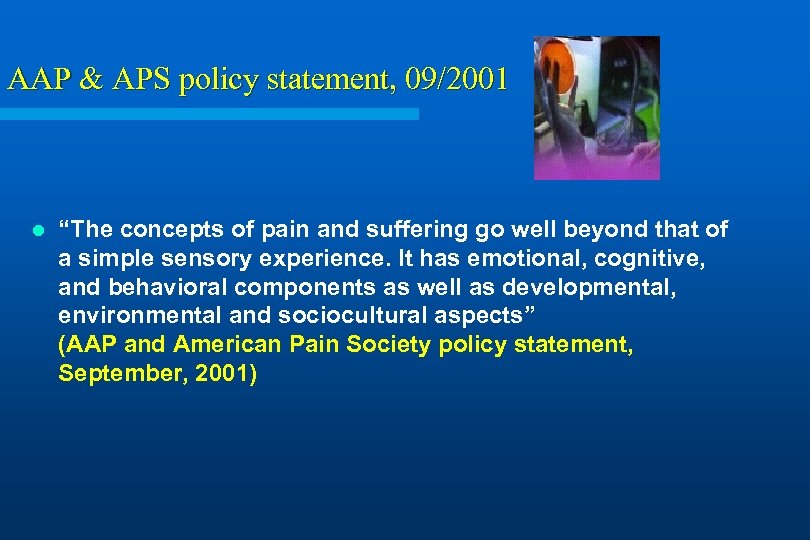 AAP & APS policy statement, 09/2001 l “The concepts of pain and suffering go