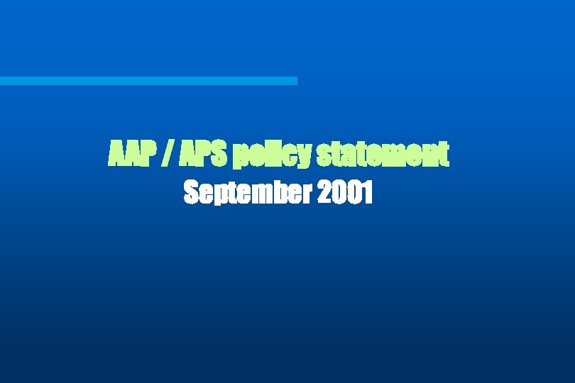 AAP / APS policy statement September 2001 