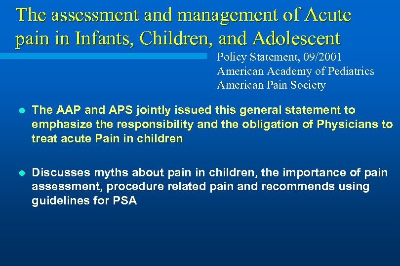 The assessment and management of Acute pain in Infants, Children, and Adolescent Policy Statement,