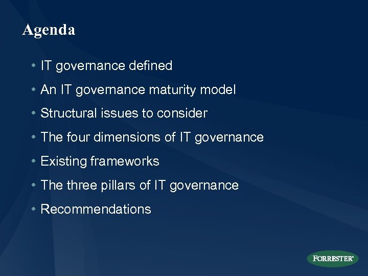 Agenda • IT governance defined • An IT governance maturity model • Structural issues