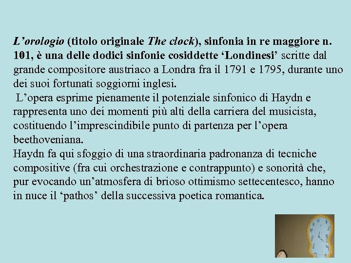 L’orologio (titolo originale The clock), sinfonia in re maggiore n. 101, è una delle