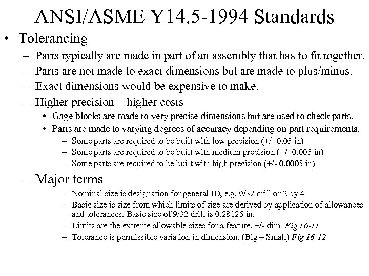 ANSI/ASME Y 14. 5 -1994 Standards • Tolerancing – – Parts typically are made