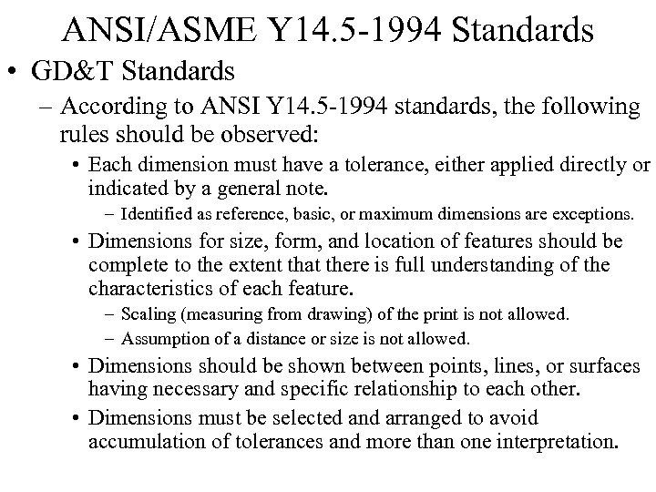 ANSI/ASME Y 14. 5 -1994 Standards • GD&T Standards – According to ANSI Y