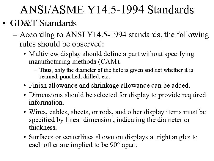 ANSI/ASME Y 14. 5 -1994 Standards • GD&T Standards – According to ANSI Y