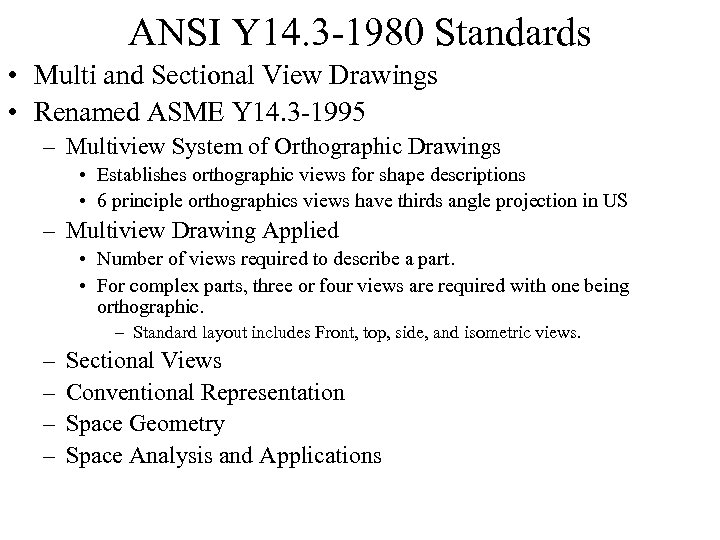 ANSI Y 14. 3 -1980 Standards • Multi and Sectional View Drawings • Renamed