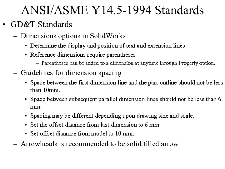 ANSI/ASME Y 14. 5 -1994 Standards • GD&T Standards – Dimensions options in Solid.