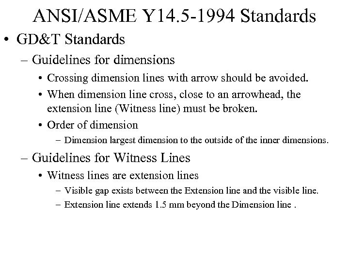 ANSI/ASME Y 14. 5 -1994 Standards • GD&T Standards – Guidelines for dimensions •