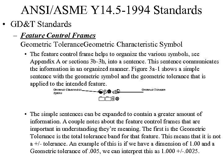 ANSI/ASME Y 14. 5 -1994 Standards • GD&T Standards – Feature Control Frames Geometric