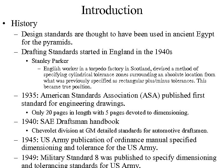 Introduction • History – Design standards are thought to have been used in ancient