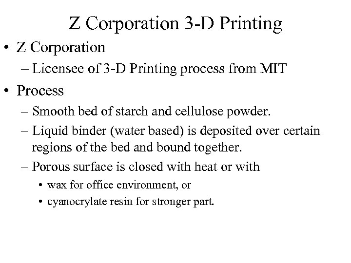 Z Corporation 3 -D Printing • Z Corporation – Licensee of 3 -D Printing