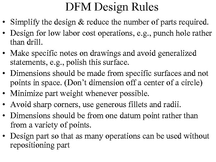 DFM Design Rules • Simplify the design & reduce the number of parts required.