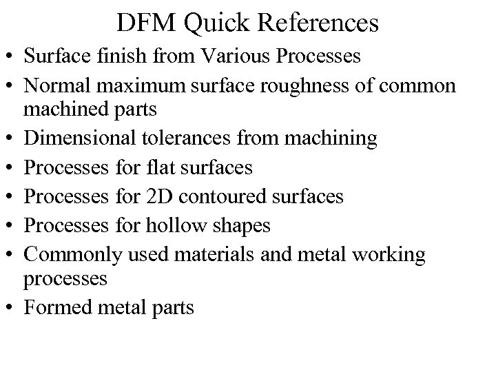 DFM Quick References • Surface finish from Various Processes • Normal maximum surface roughness