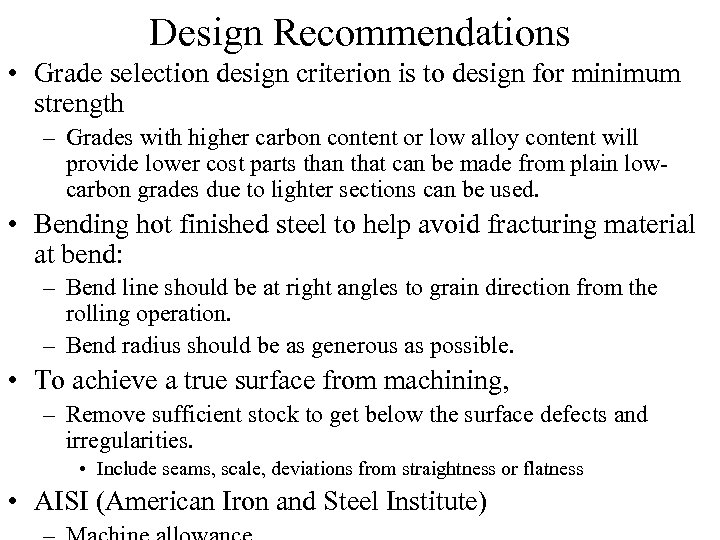 Design Recommendations • Grade selection design criterion is to design for minimum strength –