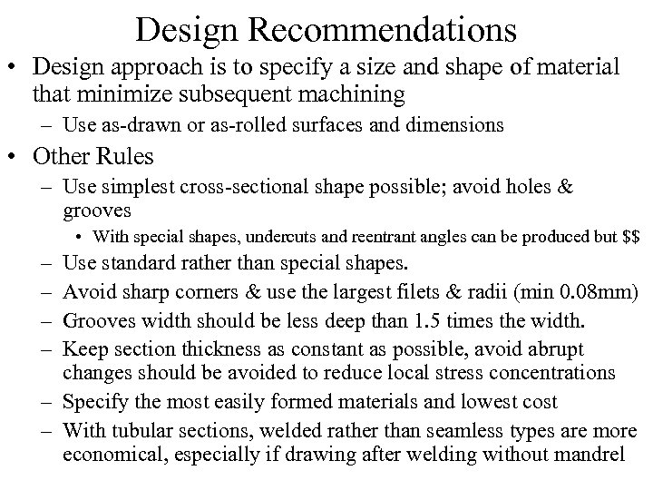 Design Recommendations • Design approach is to specify a size and shape of material