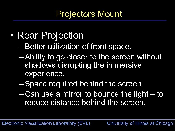 Projectors Mount • Rear Projection – Better utilization of front space. – Ability to