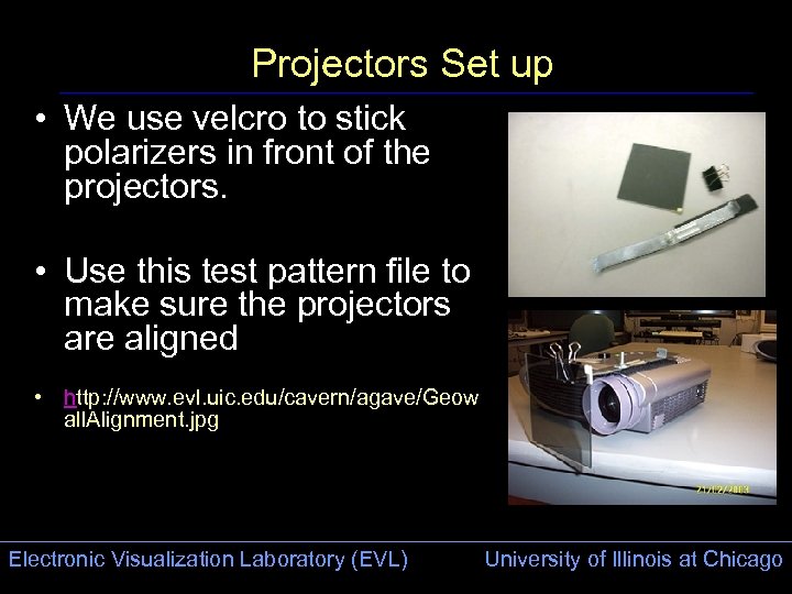 Projectors Set up • We use velcro to stick polarizers in front of the