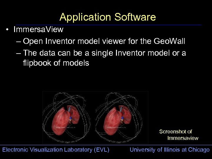 Application Software • Immersa. View – Open Inventor model viewer for the Geo. Wall