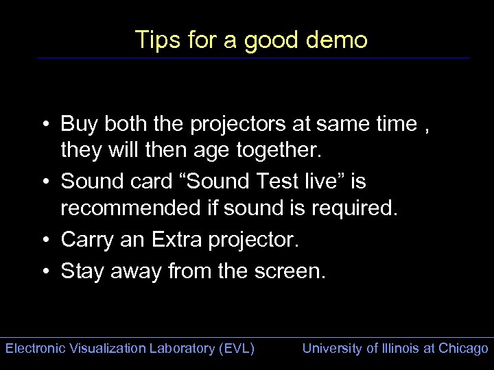 Tips for a good demo • Buy both the projectors at same time ,