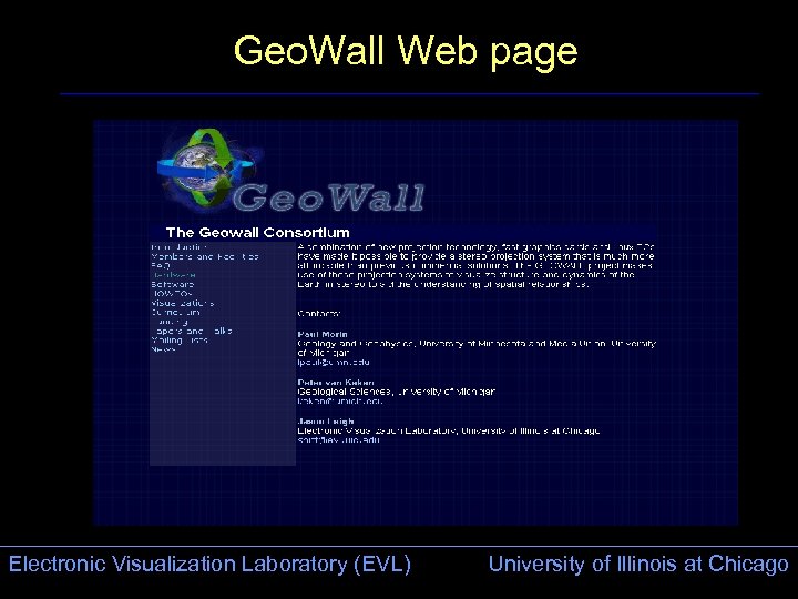 Geo. Wall Web page Electronic Visualization Laboratory (EVL) University of Illinois at Chicago 