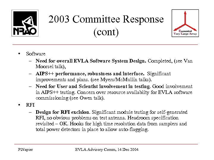 2003 Committee Response (cont) • • Software – Need for overall EVLA Software System