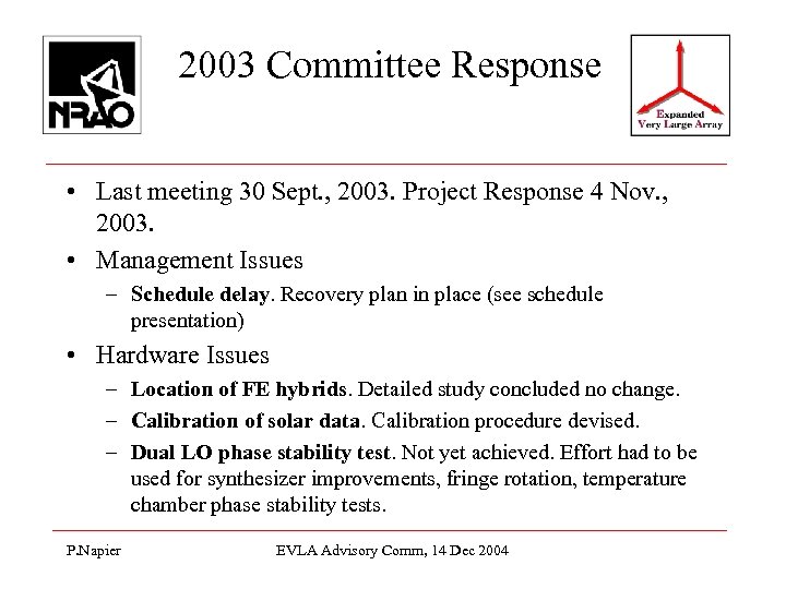 2003 Committee Response • Last meeting 30 Sept. , 2003. Project Response 4 Nov.