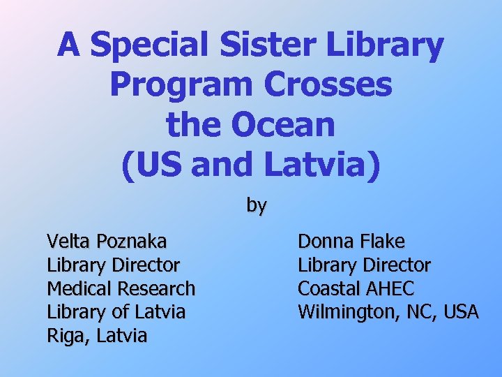 A Special Sister Library Program Crosses the Ocean (US and Latvia) by Velta Poznaka