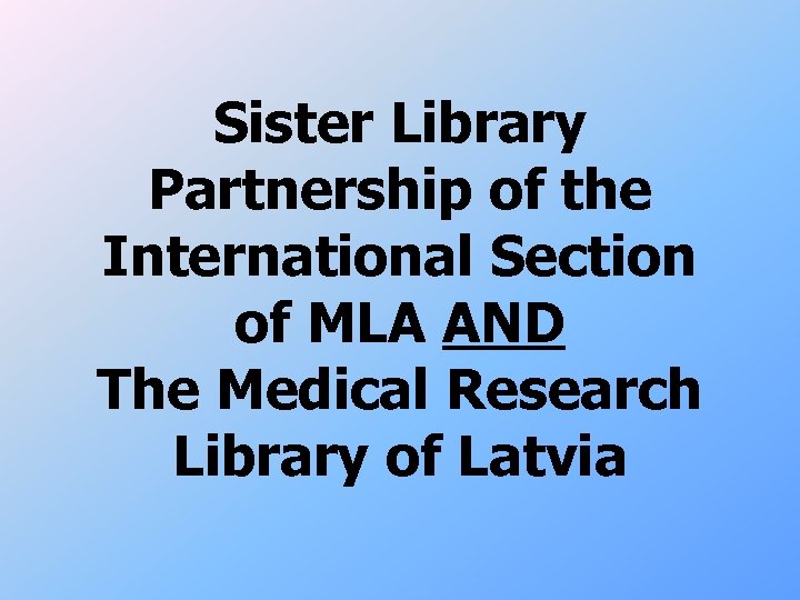 Sister Library Partnership of the International Section of MLA AND The Medical Research Library