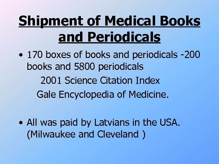 Shipment of Medical Books and Periodicals • 170 boxes of books and periodicals -200