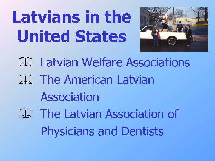 Latvians in the United States & Latvian Welfare Associations & The American Latvian Association