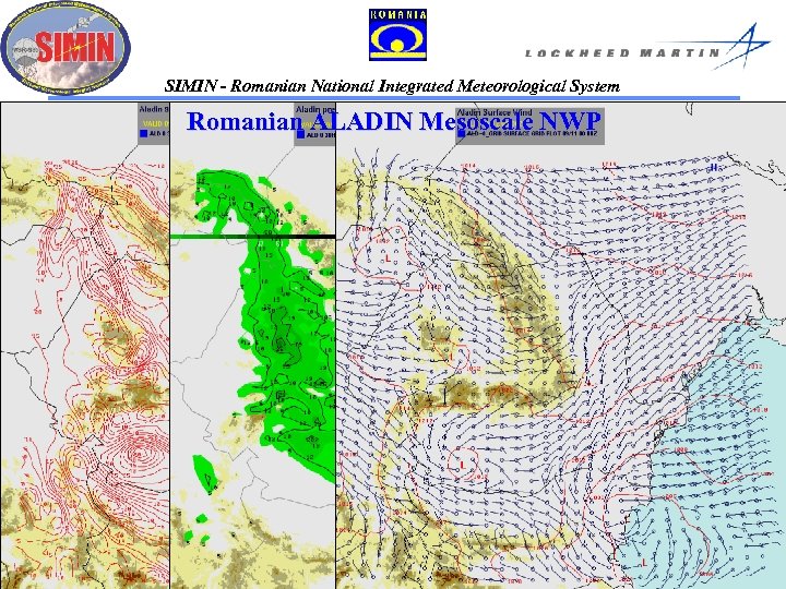 SIMIN - Romanian National Integrated Meteorological System Romanian ALADIN Mesoscale NWP 