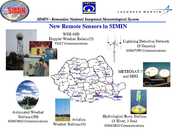 SIMIN - Romanian National Integrated Meteorological System New Remote Sensors in SIMIN WSR-98 D