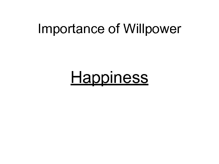 Importance of Willpower Happiness 